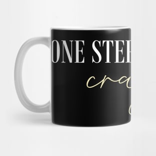 LIMITED EDITION: One Step Short of Crazy Mug